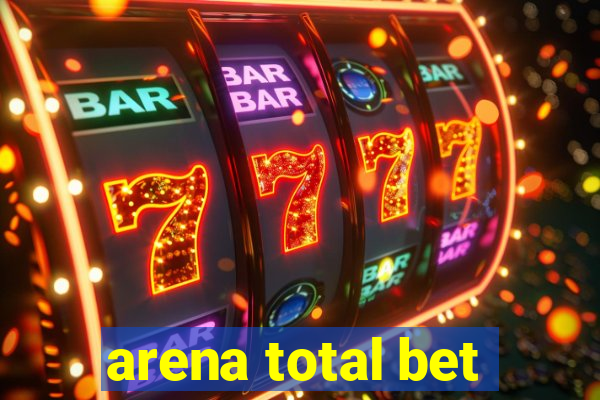 arena total bet